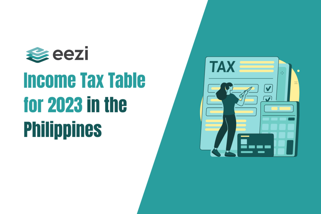 Get Familiar with the Philippine Tax Table for 2023 eezi